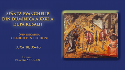 (Audio) Sfânta Evanghelie din Duminica a XXXI-a după Rusalii