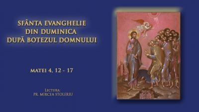 (Video) Sfânta Evanghelie din Duminica după Botezul Domnului (Video) Sfânta Evanghelie din Duminica după Botezul Domnului