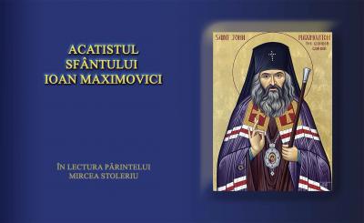 (Audio) Acatistul Sfântului Ioan Maximovici