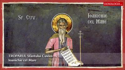 Troparul Sfântului Cuvios Ioanichie cel Mare