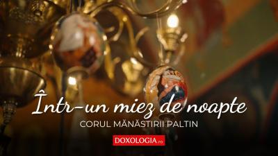 Corul maicilor de la Mănăstirea Paltin – Într-un miez de noapte