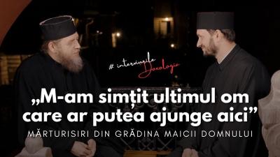 „M-am simțit ultimul om care ar putea ajunge aici”: mărturisiri din Grădina Maicii Domnului