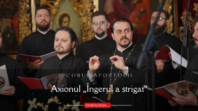  Corul „Apostolii” – Îngerul a strigat (Axionul Învierii, gl. V, de Macarie Ieromonahul) 