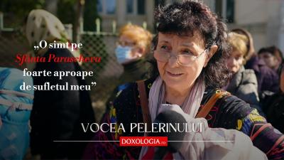 (Video) O simt pe Sfânta Parascheva foarte aproape de sufletul meu