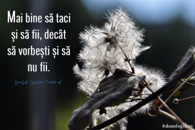 Mai bine să taci și să fii, decât să vorbești și să nu fii