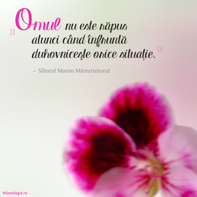 Omul nu este răpus atunci când înfruntă duhovnicește orice situație!